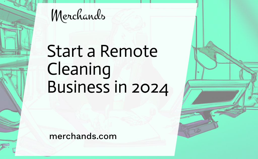 start a remote cleaning business
